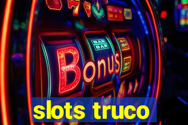 slots truco